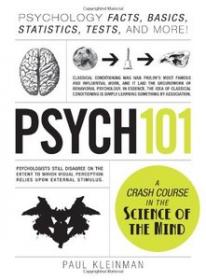 Psych 101 Psychology Facts, Basics, Statistics, Tests, and More! by Paul Kleinman