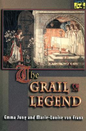 Emma Jung & Marie-Louis von Franz - [1960] - The Grail Legend (The Lover Of Wisdom)