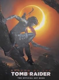 Shadow of the Tomb Raider - The Official Art Book (2018)