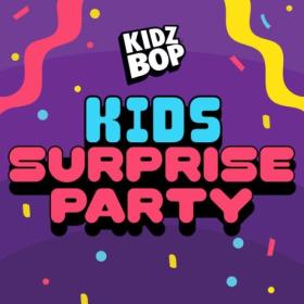 Kidz Bop Kids - Kids Surprise Party (2024) Mp3 320kbps<span style=color:#39a8bb> [PMEDIA]</span>