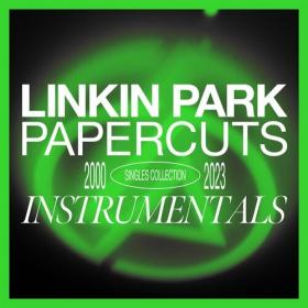 Linkin Park - Papercuts_ Instrumentals (2024) Mp3 320kbps<span style=color:#39a8bb> [PMEDIA]</span>