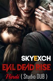 Evil Dead Rise 2023 480p HQ S-Print Hindi (Studio-DUB) x264 AAC CineVood