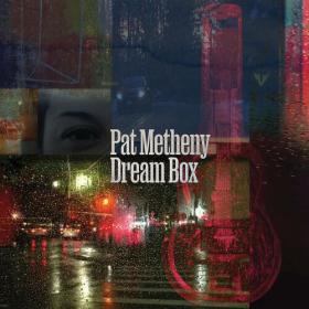 Pat Metheny - Dream Box (2023) [24Bit-96kHz] FLAC<span style=color:#39a8bb> [PMEDIA]</span>