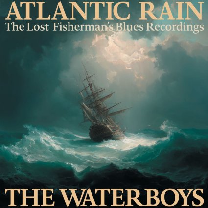 The Waterboys - Atlantic Rain The Lost Fisherman's Blues Recordings [2026] [Hi-Res] [FLAC-24Bit]-Sc4r3cr0w