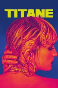 Titane 2021 FRENCH 720p WEBRip 800MB x264<span style=color:#39a8bb>-GalaxyRG[TGx]</span>
