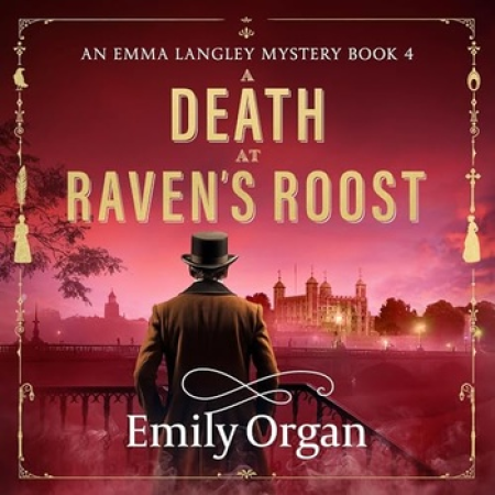 4 A Death at Raven's Roost_ Emma Langley Victorian Mysteries, Book 4 by Emily Organ