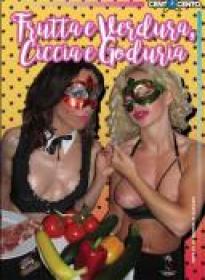 Frutta e Verdura, Ciccia e Goduria (Cento X Cento) [CXD1324] (2016)