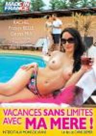 Vacances sans limites avec ma mere (Marc Dorcel) (2017) Anal, WEB<span style=color:#39a8bb>-DL</span>