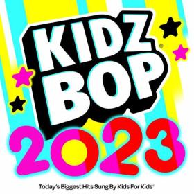 KIDZ BOP Kids - KIDZ BOP 2023 (2023) Mp3 320kbps<span style=color:#39a8bb> [PMEDIA]</span>