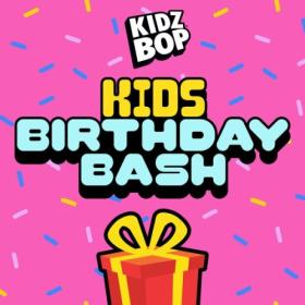 Kidz Bop Kids - Kids Birthday Bash (2024) Mp3 320kbps<span style=color:#39a8bb> [PMEDIA]</span>