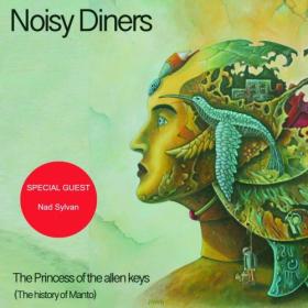Noisy Diners - The Princess Of The Allen Keys (The History Of Manto) 2021 [CD]