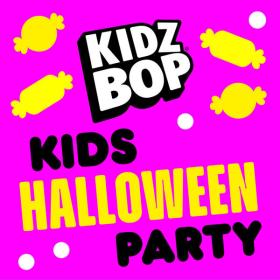 Kidz Bop Kids - Kids Halloween Party (2023) Mp3 320kbps<span style=color:#39a8bb> [PMEDIA]</span>