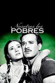 Nosotros Los Pobres (1948) [480p] [DVDRip] <span style=color:#39a8bb>[YTS]</span>