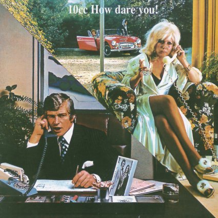 10cc - How Dare You! (2008) (SHM-CD Japan Edition) [FLAC] [rjk]
