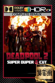 Deadpool 2 2018 Super Duper Cut 2160p BluRay COMPLETE REMUX DV HDR10 PLUS ENG LATINO HINDI ITA FRE GER RUS UKR JAP TAMIL TELUGU TrueHD Atmos 7 1 DTS-HD Master 7 1 H265<span style=color:#39a8bb>-BEN THE</span>