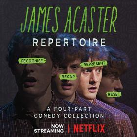 James Acaster — Repertoire S01E02 — Represent