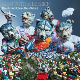 MAN WITH A MISSION - Break and Cross the Walls II (2022) Mp3 320kbps<span style=color:#39a8bb> [PMEDIA]</span>