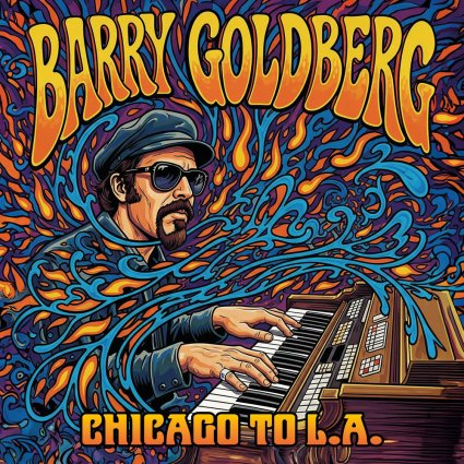 Barry Goldberg - Chicago To L A  (Remastered) (2025 Blues) [Flac 16-44]