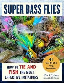 Super Bass Flies - How to Tie and Fish The Most Effective Imitations