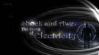 BBC  Shock and Awe - The Story of Electricity