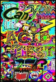 Acid Test - Ken Kesey And The Merry Band of Pranksters