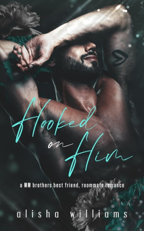 Hooked on Him by Alisha Williams (Mac Rae and Alexander Cendese) m4b