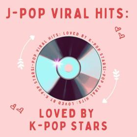 Various Artists - J-POP Viral Hits_ loved by K-POP stars (2023) Mp3 320kbps<span style=color:#39a8bb> [PMEDIA]</span>