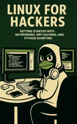 Linux For Hackers - Getting Started with Networking, WiFi Hacking, and Python Scripting [ReadFling]