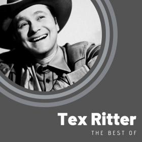 Tex Ritter - The Best of Tex Ritter (2020) Mp3 320kbps<span style=color:#39a8bb> [PMEDIA]</span>