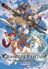 [FLsnow&SumiSora][GRANBLUE FANTASY-The Animation Season 2][720p][CHS]