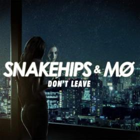 Snakehips & MØ – Don’t Leave – Single m4a