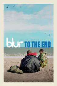 Blur To the End 2024 720p WEBRip 800MB x264<span style=color:#39a8bb>-GalaxyRG[TGx]</span>