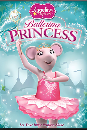 Angelina Ballerina Ballerina Princess (2012) [1080p] [WEBRip]
