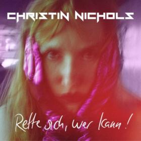 Christin Nichols - Rette sich wer kann! (2024) [24Bit-44.1kHz] FLAC<span style=color:#39a8bb> [PMEDIA]</span>