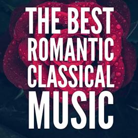 Classical - The Best Romantic Classical Music (For Valentines Day) (2021) Mp3 320kbps<span style=color:#39a8bb> [PMEDIA]</span>