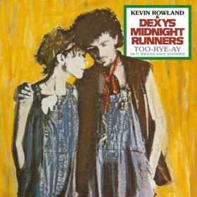 Dexys Midnight Runners - Too-Rye-Ay (As It Should Have Sounded 2022) (2022) FLAC<span style=color:#39a8bb> [PMEDIA]</span>