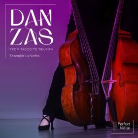 Ensemble La Ninfea - Danzas - From Taboo to Triumph (2024) [24Bit-48kHz] FLAC<span style=color:#39a8bb> [PMEDIA]</span>