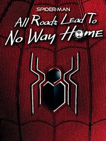 Spider-Man All Roads Lead to No Way Home 2022 WEBRip x264<span style=color:#39a8bb>-ION10</span>